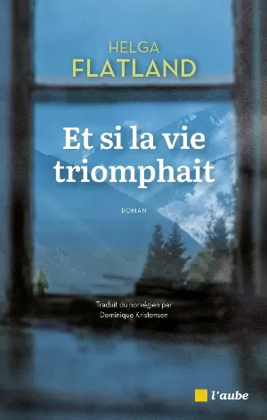 Helga Flatland – Et si la vie triomphait